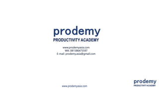 www.prodemyasia.com
www.prodemyasia.com
WA: 081586475597
E-mail: prodemy.asia@gmail.com
 