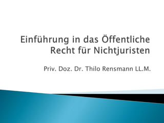 Priv. Doz. Dr. Thilo Rensmann LL.M.
 
