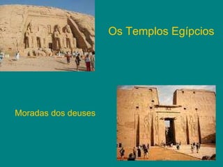 Os Templos Egípcios Moradas dos deuses 