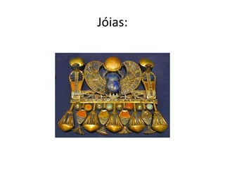 Jóias:
 