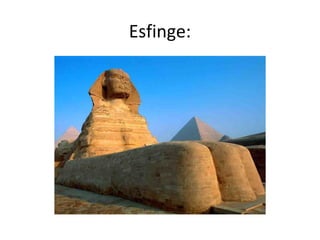Esfinge:
 