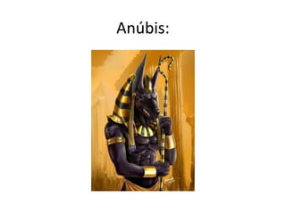Anúbis:
 