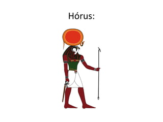 Hórus:
 