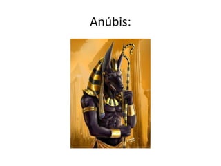 Anúbis:
 
