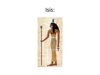 Isis:
 