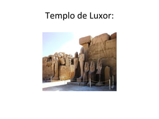 Templo de Luxor:
 