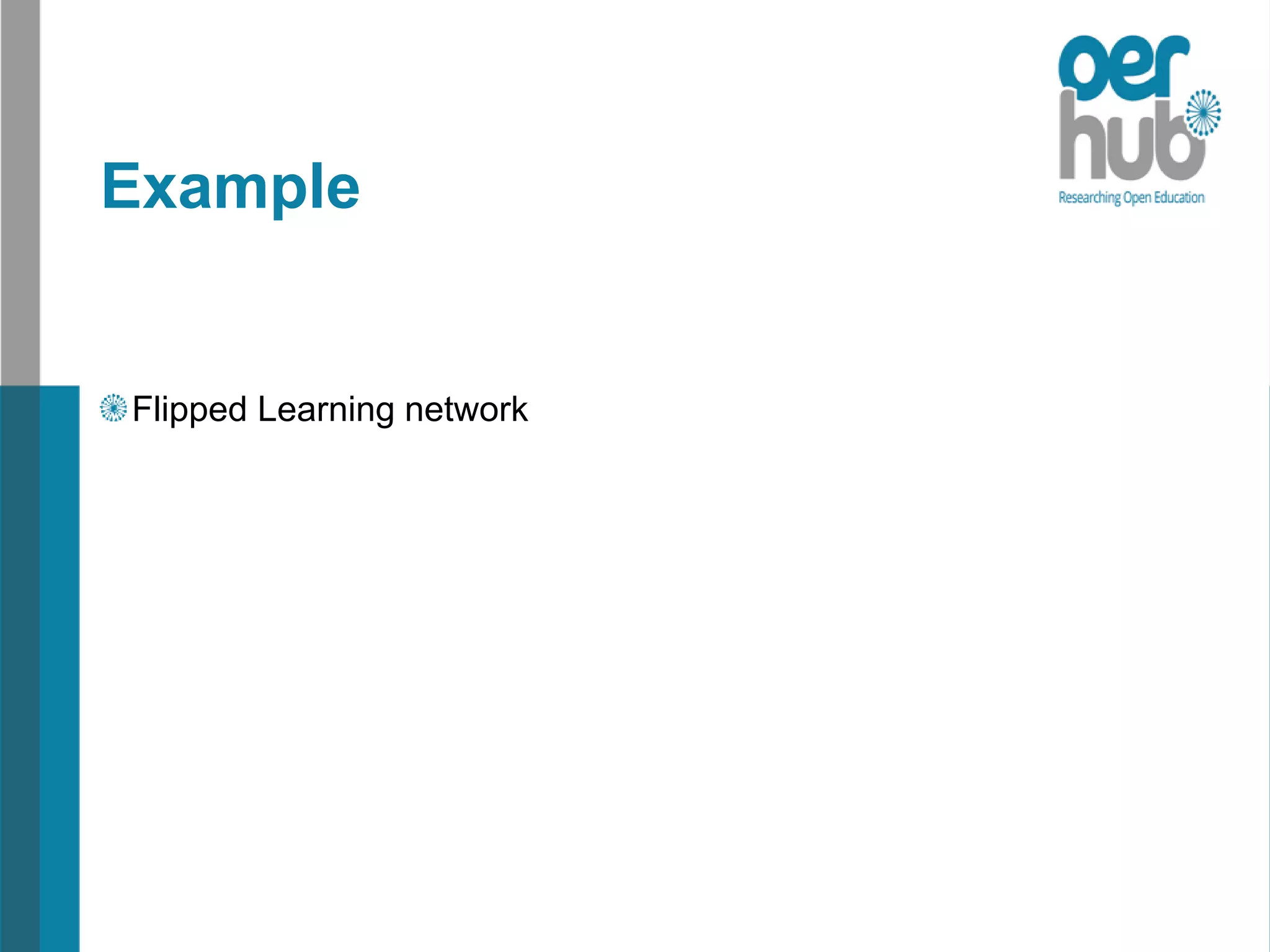 Example
Flipped Learning network
 