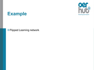 Example
Flipped Learning network
 
