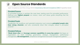 ❑ Open Source Standards
Open Compliance and Ethics Group (OCEG) Governance, Risk and Compliance (GRC) Capability Model:
Pr...
