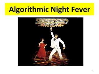 Algorithmic Night Fever 