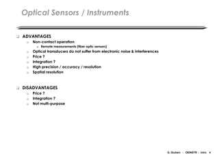 G. Giuliani - OEINSTR - Intro 4
Optical Sensors / Instruments
 ADVANTAGES
 Non-contact operation
 Remote measurements (...