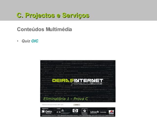 Conteúdos Multimédia Quiz  OIC C. Projectos e Serviços 