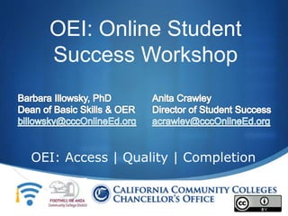 S
OEI: Online Student
Success Workshop
OEI: Access | Quality | Completion
 