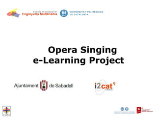 Opera Singing
e-Learning Project
 