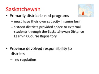 British Columbia

• Significant numbers of public district-based &
  independent (i.e., private) programs
  – begun expand...
