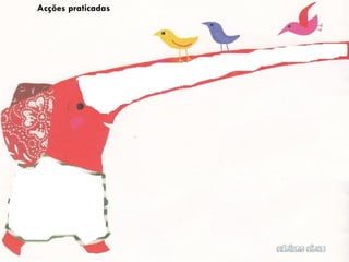 Acções praticadas   Adjectivos
 