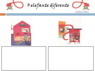O elefante diferente
 
