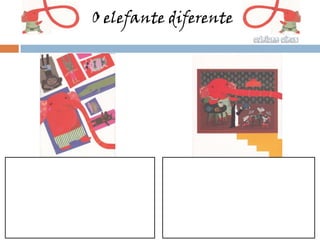 O elefante diferente
 