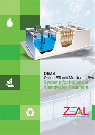 ENVIRONMENTAL & AUTOMATION
OEMS
Online Efuent Monitoring Sys
Systems for Industrial
Wastewater Treatment
 