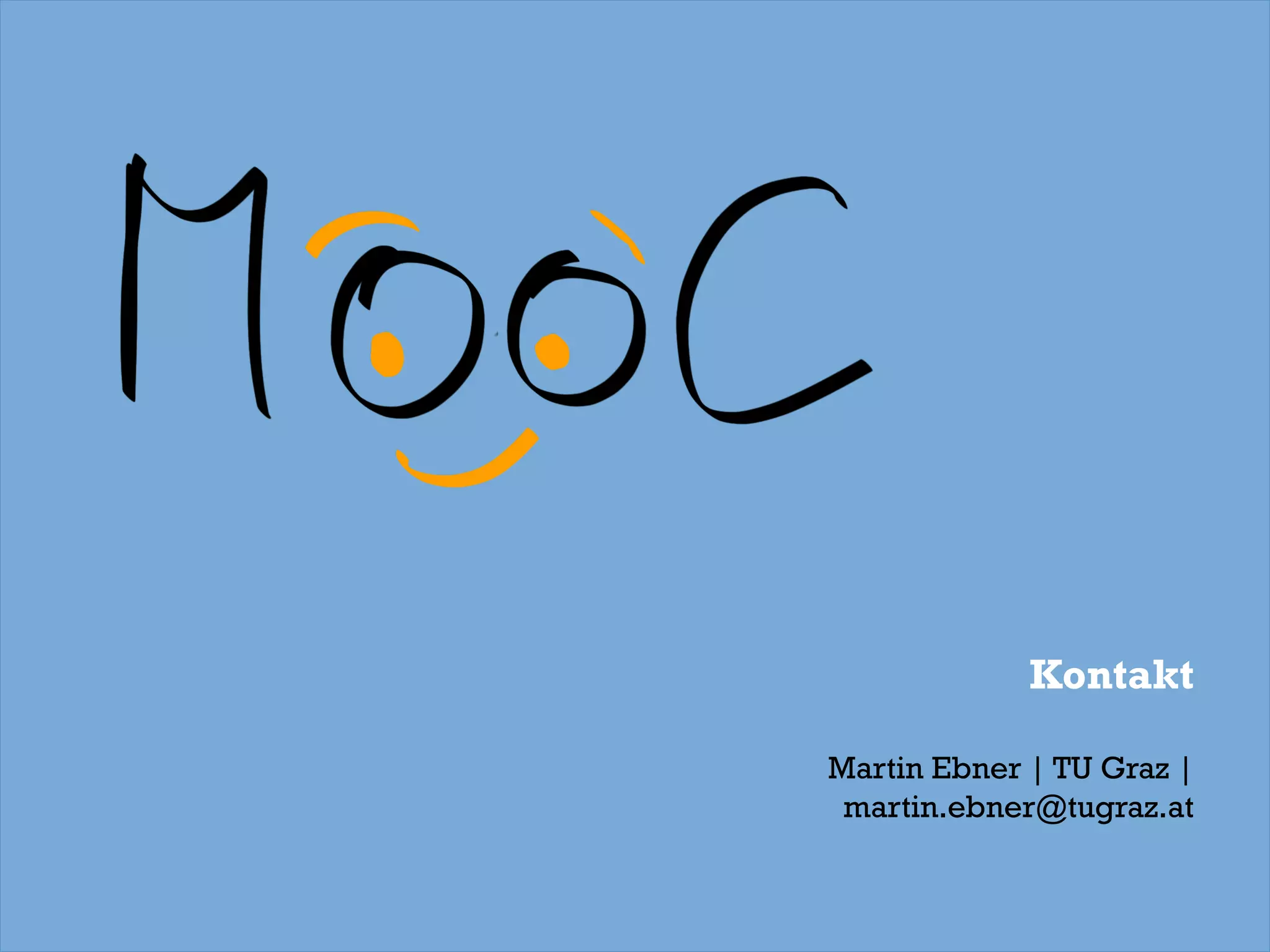 Kontakt
Martin Ebner | TU Graz |
martin.ebner@tugraz.at
