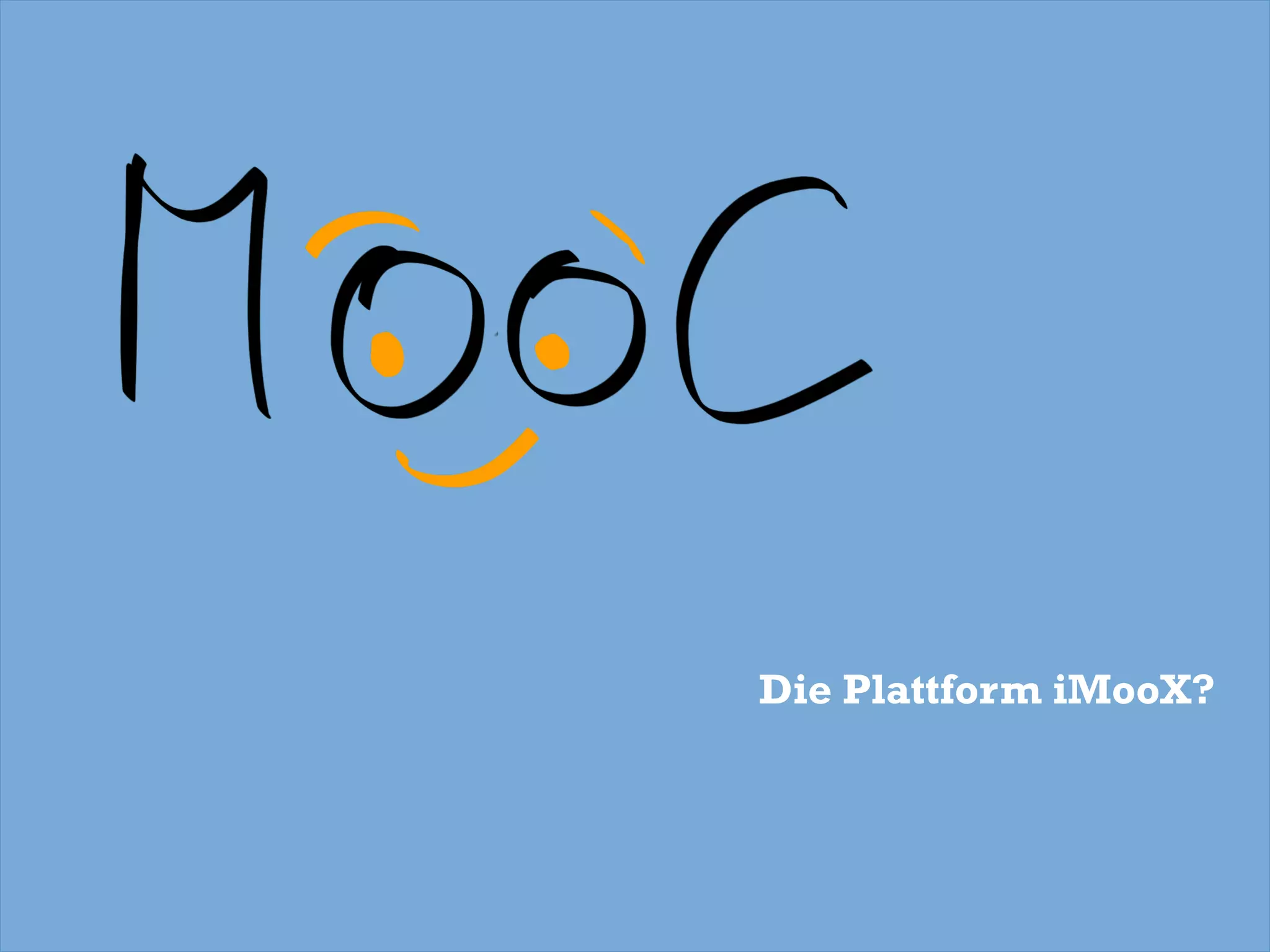 Die Plattform iMooX?