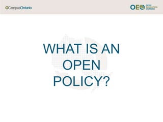WHAT IS AN
OPEN
POLICY?
 