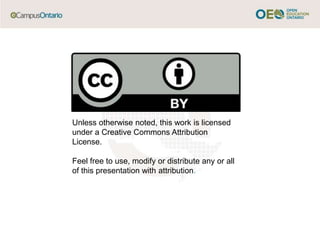 Unless otherwise noted, this work is licensed
under a Creative Commons Attribution
License.
Feel free to use, modify or distribute any or all
of this presentation with attribution.
 