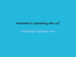 Interested in partnering with us?

   contact@novigolabs.com
 