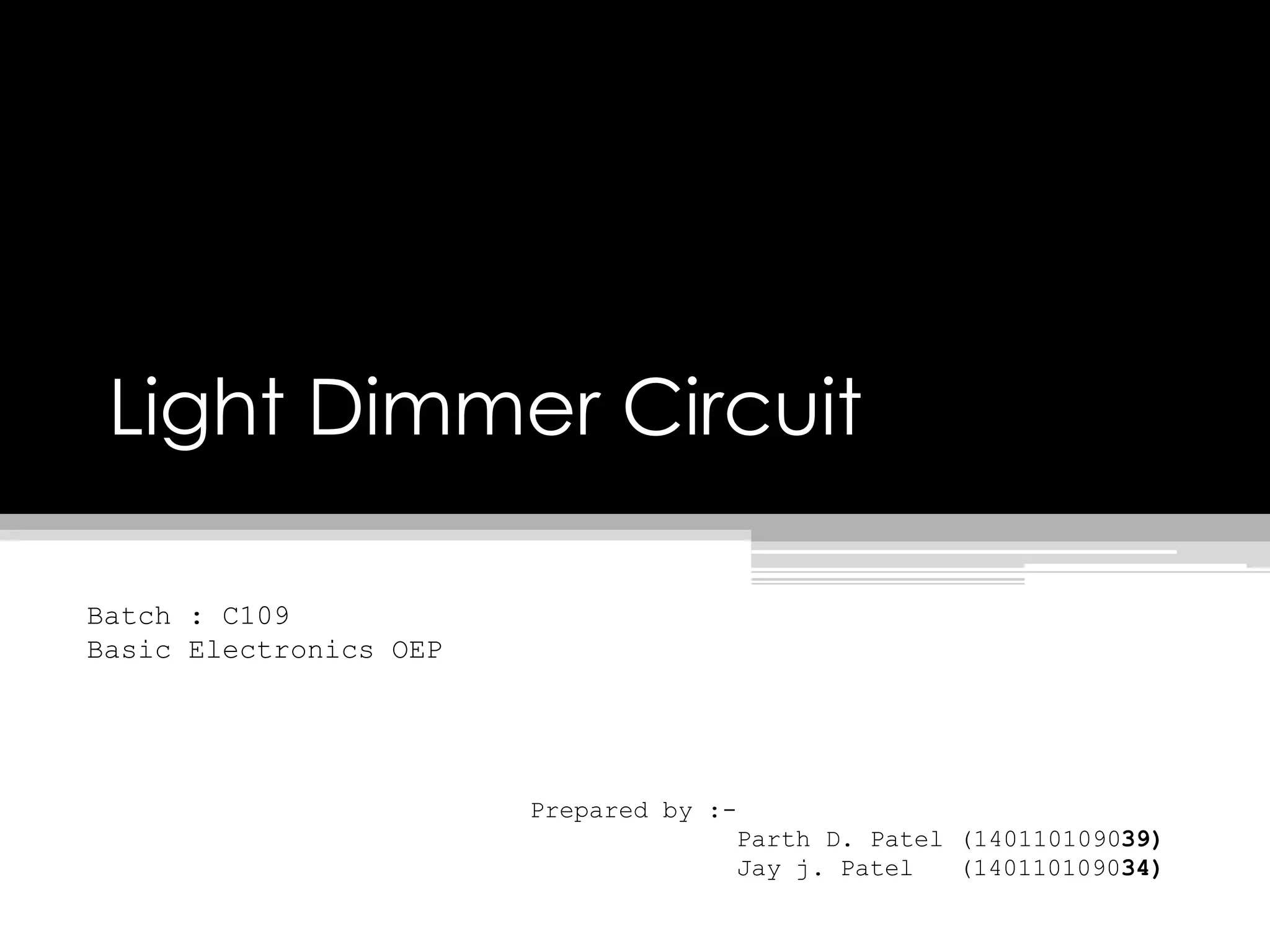 LIght Dimmer Circuit Using DIAC And TRIAC PPT