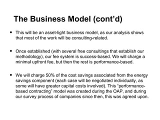 The Business Model (cont’d)
•   This will be an asset-light business model, as our analysis shows
    that most of the wor...