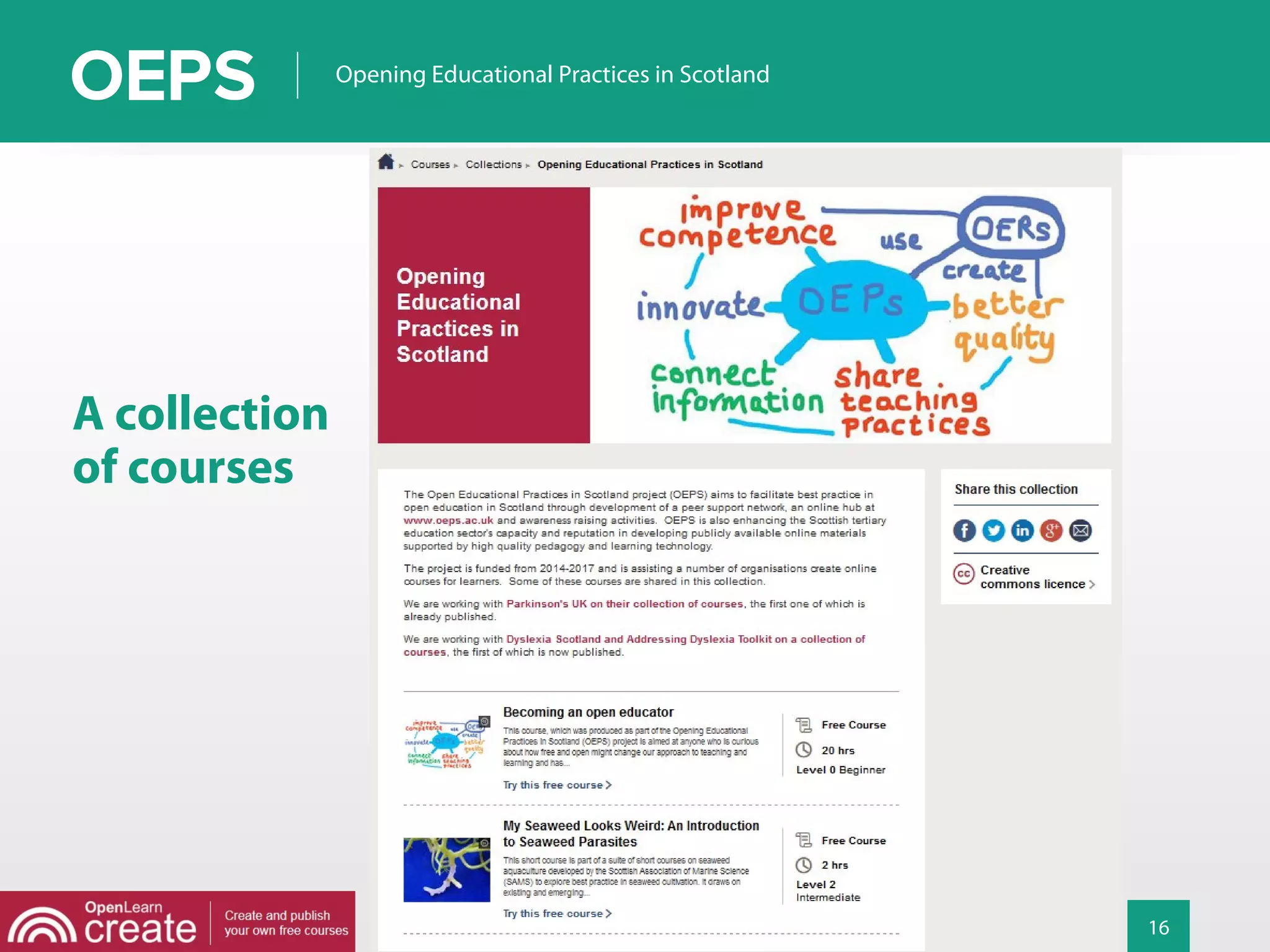 16
Opening Educational Practices in Scotland
A collection
of courses
 
