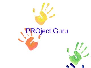 PROject Guru
 