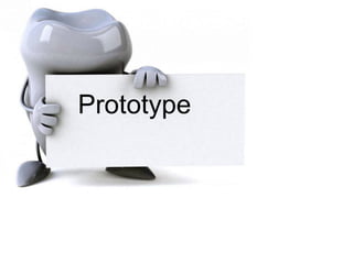 Prototype
 
