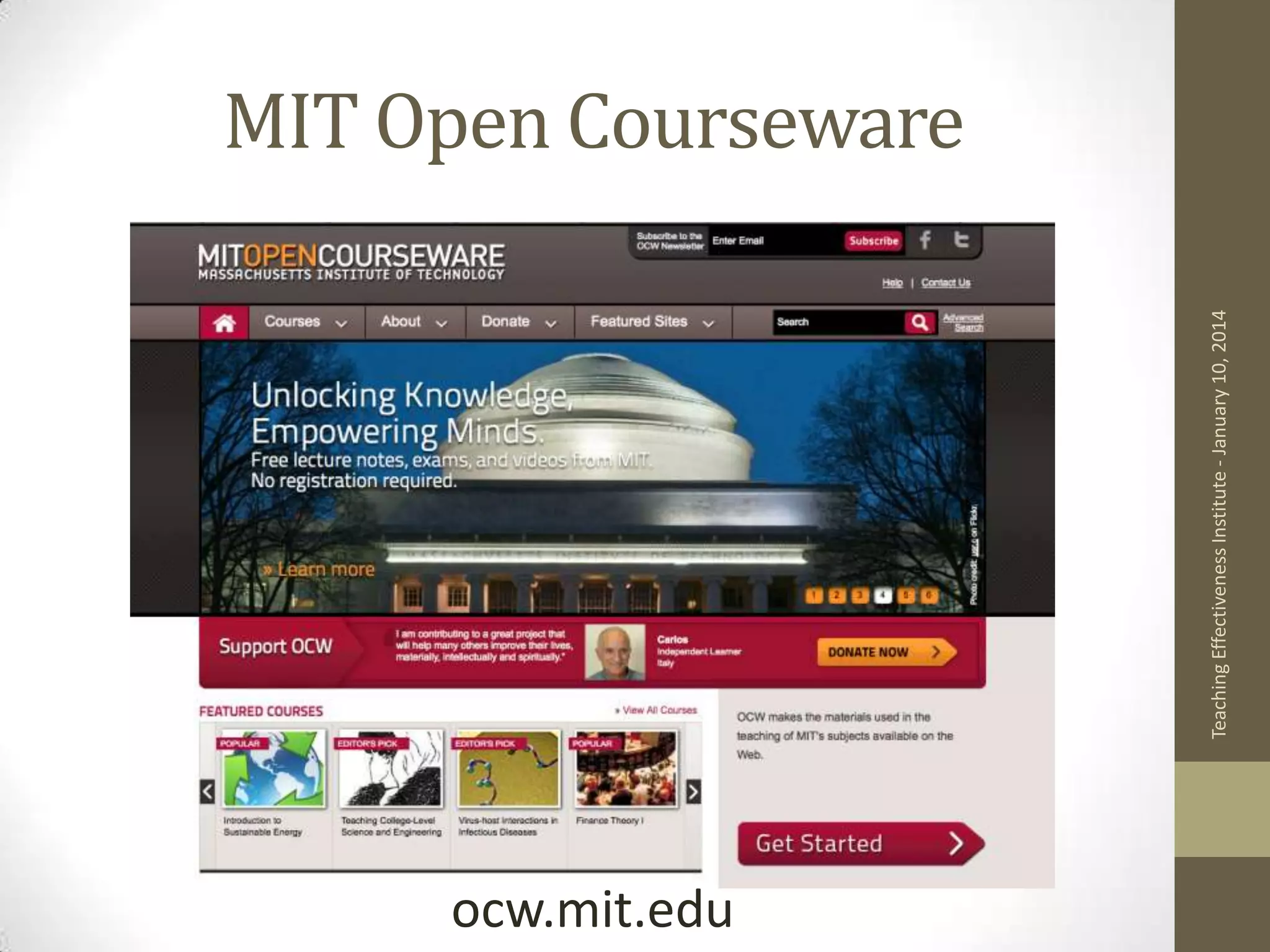 Teaching Effectiveness Institute - January 10, 2014

MIT Open Courseware

ocw.mit.edu

 