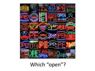 Which “open”?
 