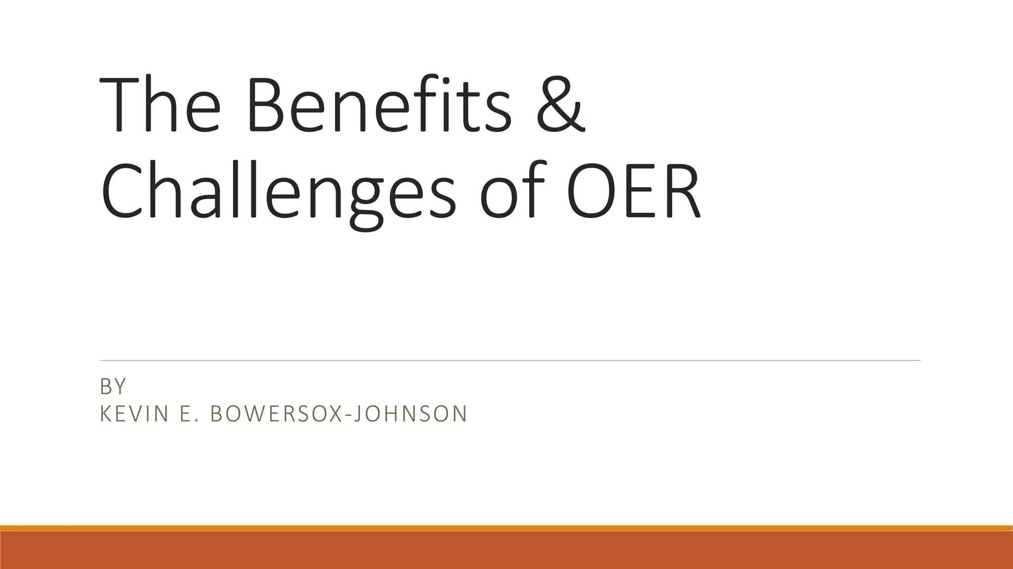 Benefits and Challenges of Open Educational Resources (OER) | PPT