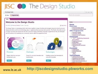 www.le.ac.uk   http://jiscdesignstudio.pbworks.com
 