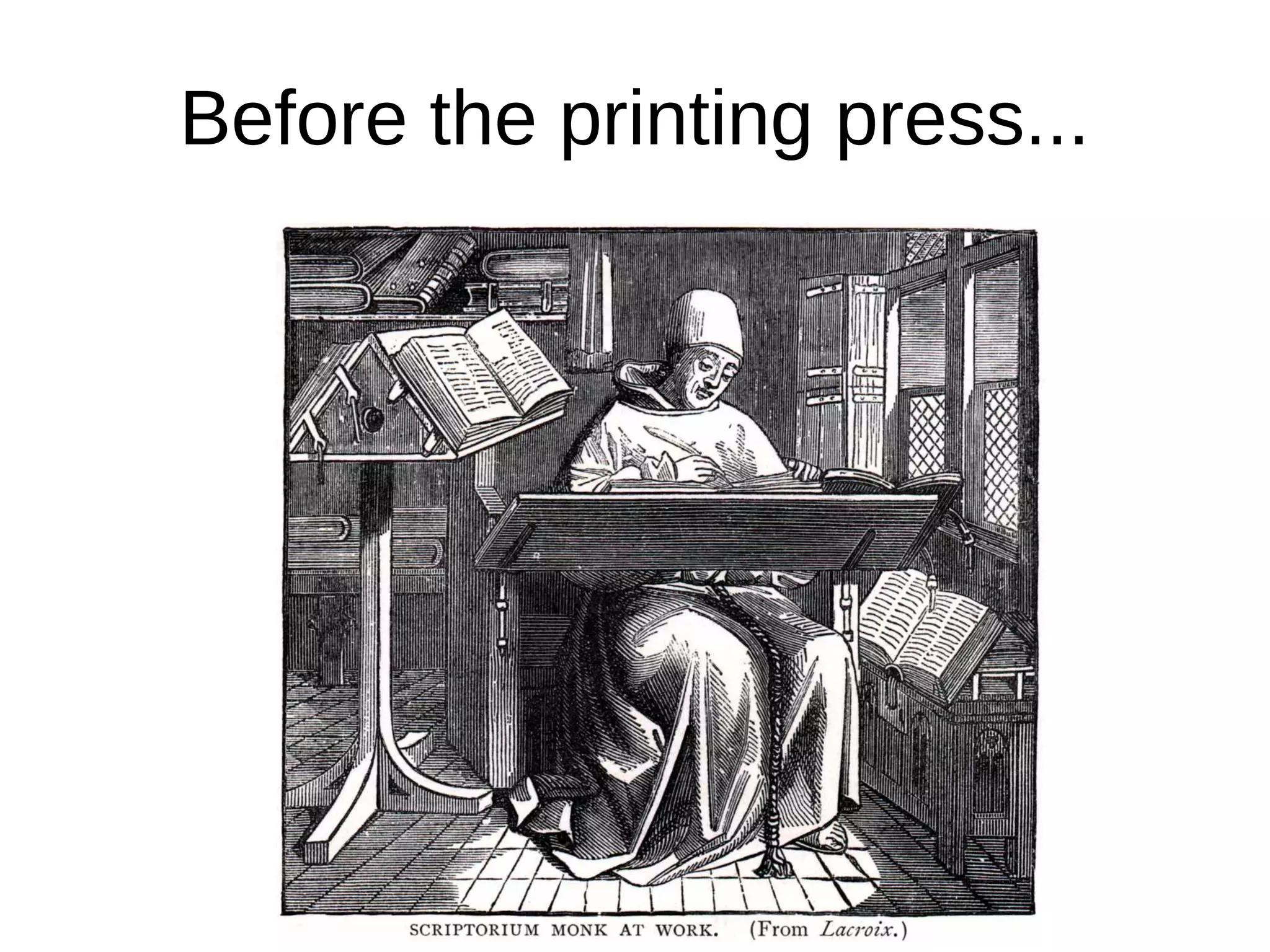Before the printing press...
 