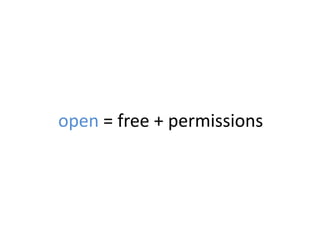 open = free + permissions
 