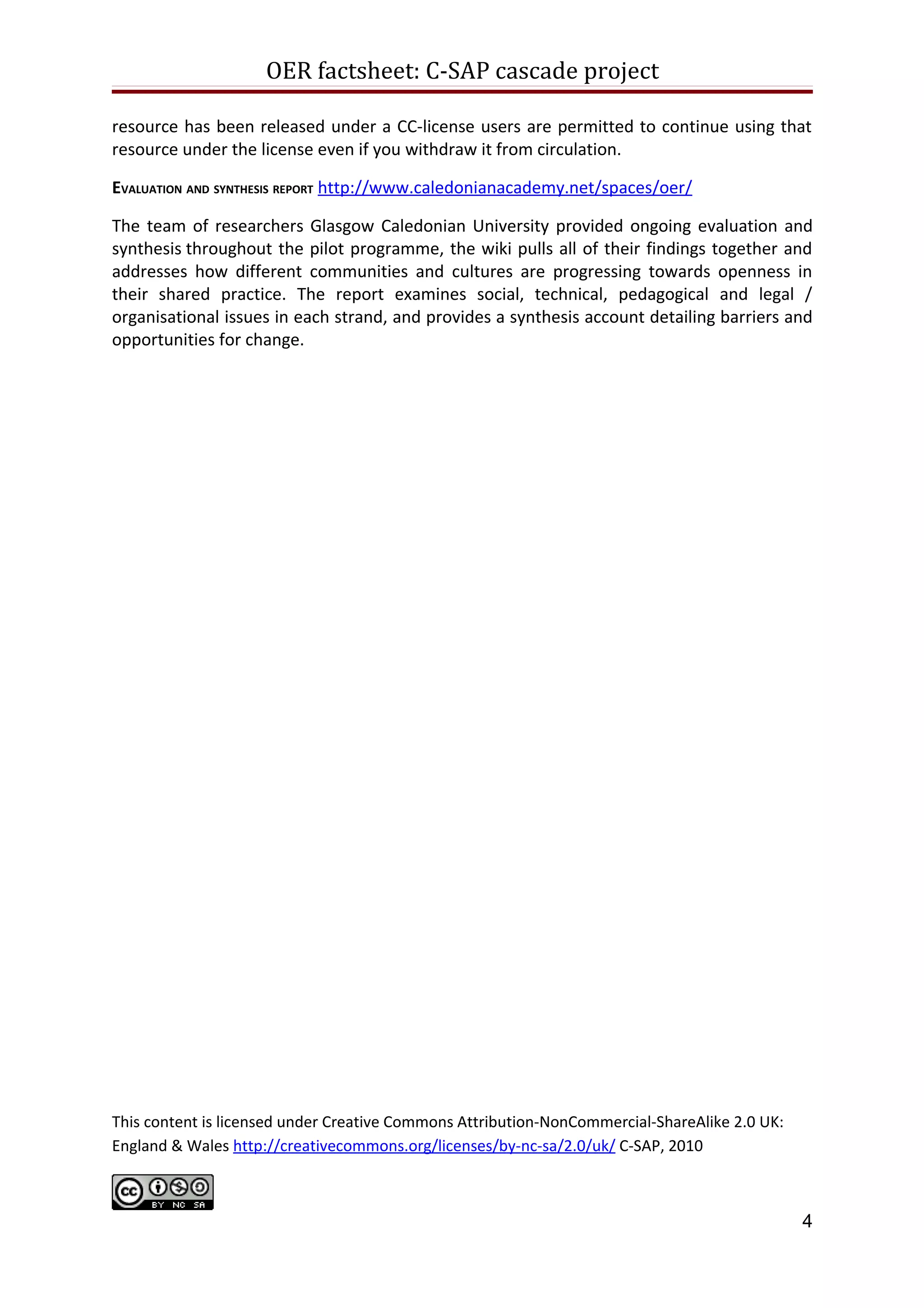 OER factsheet: C-SAP cascadeproject

organisational issues in each strand, and provides a synthesis account detailing barriers and
opportunities for change.




                                                                                           4
 