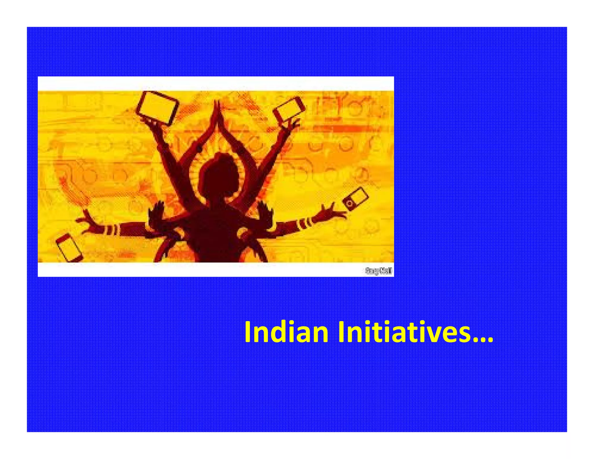 Indian Initiatives…
 