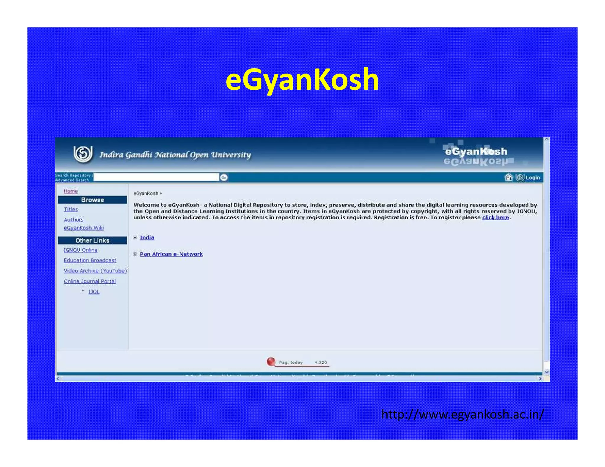 eGyanKosh




            http://www.egyankosh.ac.in/
 