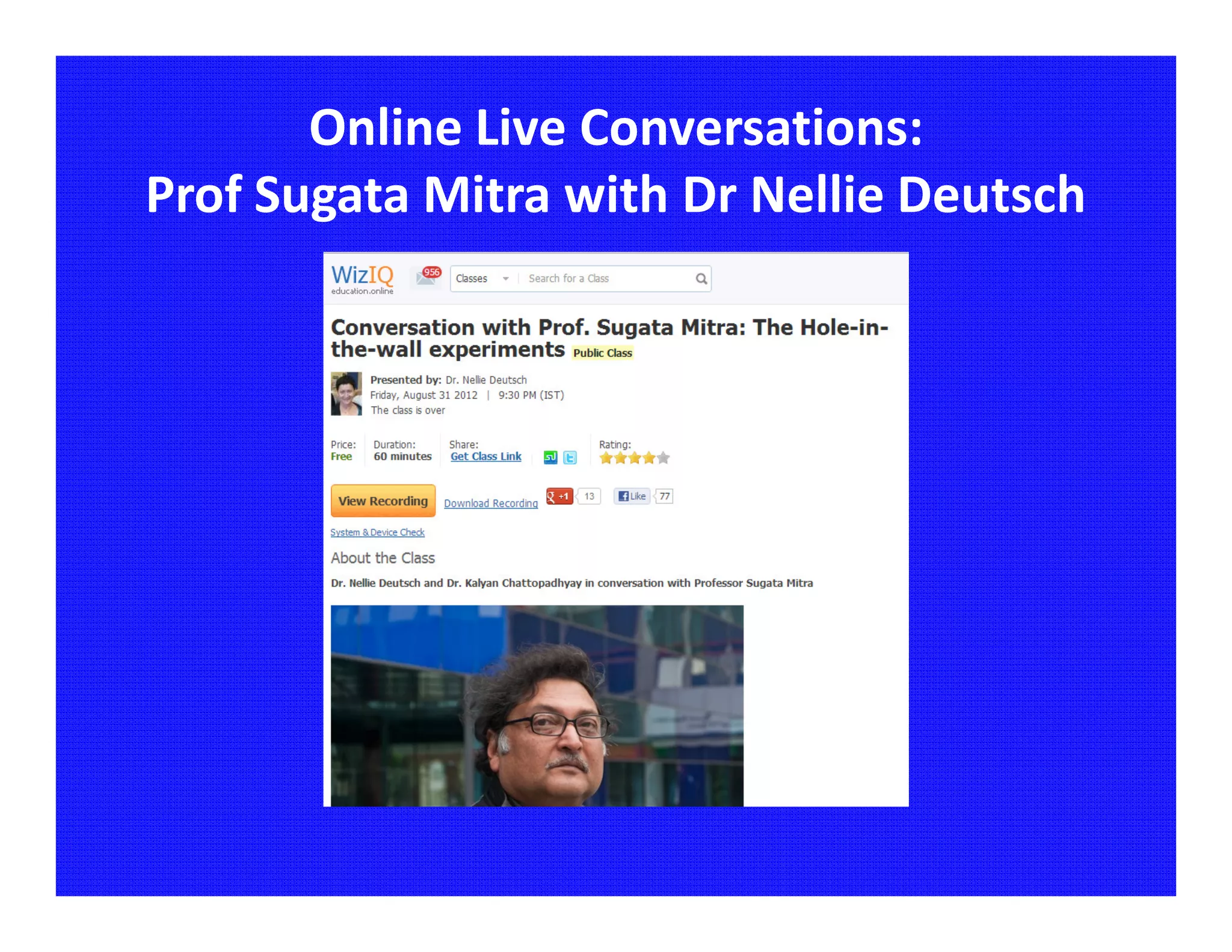 Online Live Conversations:
Prof Sugata Mitra with Dr Nellie Deutsch
 