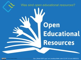 Was sind open educational resources?
cc by sa 4.0 Bettina Waffner creativecommons.org/licenses/by-sa/4.0/legalcode.deDas „Global OER Logo“ von Jonathas Mello unter CC BY 3.0 (via UNESCO)
 