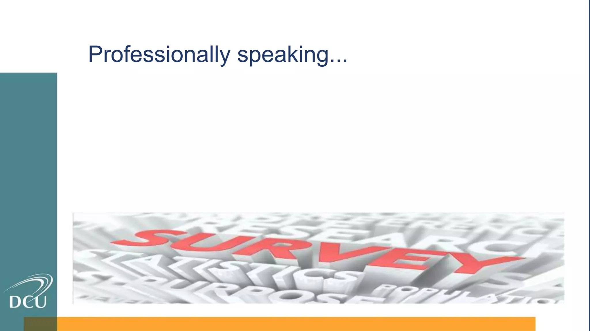 Professionally speaking...
 