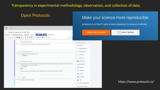 Open Protocols
Transparency in experimental methodology, observation, and collection of data
https://www.protocols.io/
 