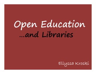 …and Lib
   d Libraries
           i


          Ellyssa Kroski
 