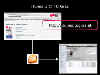 iTunes U @ TU Graz

http://itunes.tugraz.at

 