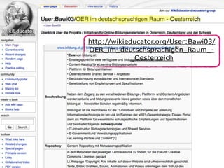 http://wikieducator.org/User:Bawi03/
OER_im_deutschsprachigen_Raum__Oesterreich

 