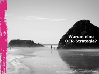 Warum eine
OER-Strategie?

http://www.flickr.com/photos/wonderlane/5543854426

 